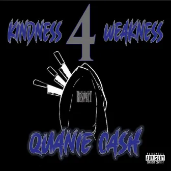 Kindness 4 Weakness by Quanie Cash