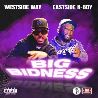 Big Bidness (feat. Eastside K-Boy) by Westside Way