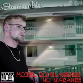 Hotel Complacency: No Vacancy by Shawn Mics