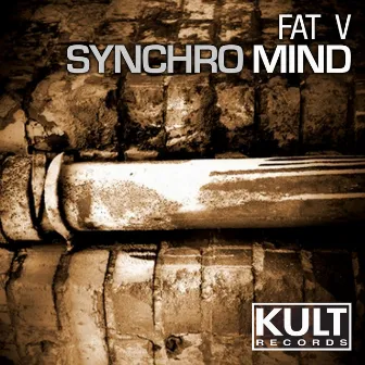 Kult Records Presents: Synchro Mind by Fat V