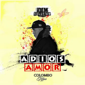 Adios Amor by COLOMBO KLAM