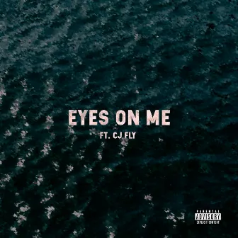 Eyes On Me (feat. CJ Fly) by CJ Fly