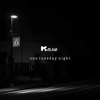 One Tuesday Night by M.U.S.E.