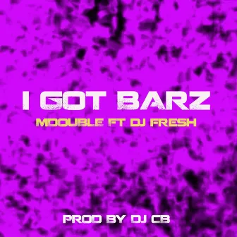 I Got Barz by Mdouble