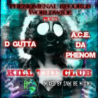 Kill The Club (Mixed by Sam Be Mixing) by D Gutta