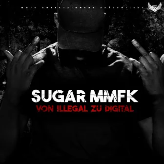 Von illegal zu digital by Sugar MMFK