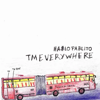 tm everywhere by ha$lopablito