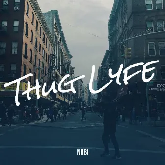 Thug Lyfe by Nobi