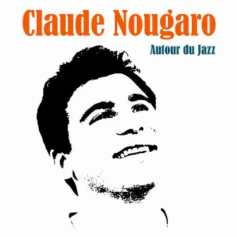 Autour du Jazz by Claude Nougaro