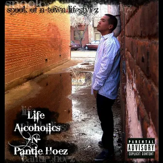 Life, Alcoholics, -N- Pantie Hoez by Spook