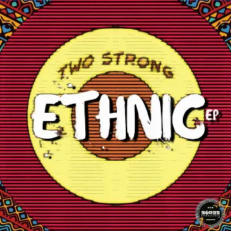 Ethnic EP by Two Strong