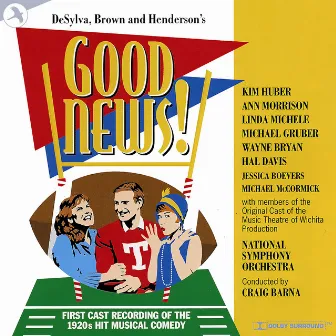 Good News! (Original American Cast, The Music Theatre of Wichita) by Buddy DeSylva