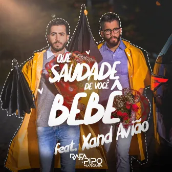 Que Saudade de Você Bebê by Rafa & Pipo Marques