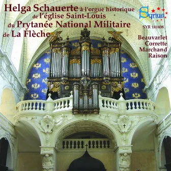 Correte, Charpentier, Raison: L’orgue historique de l’église Saint-Louis du Prytanée National Militaire de La Flèche by Helga Schauerte