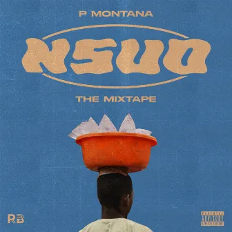 Nsuo: The Mixtape by P. Montana