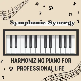 Symphonic Synergy - Harmonizing Piano for Professional Life by ASMR Loops