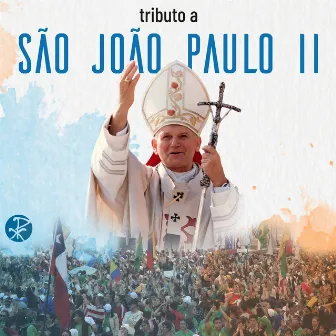 Tributo a São João Paulo II by Comunidade CAJU