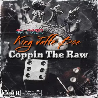 Coppin The Raw by King Jaffe Boe