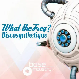 What The Freq? by Discosynthetique