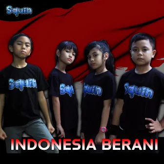 Indonesia Berani by Squin