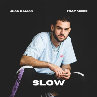 Slow by Jhon Ramon