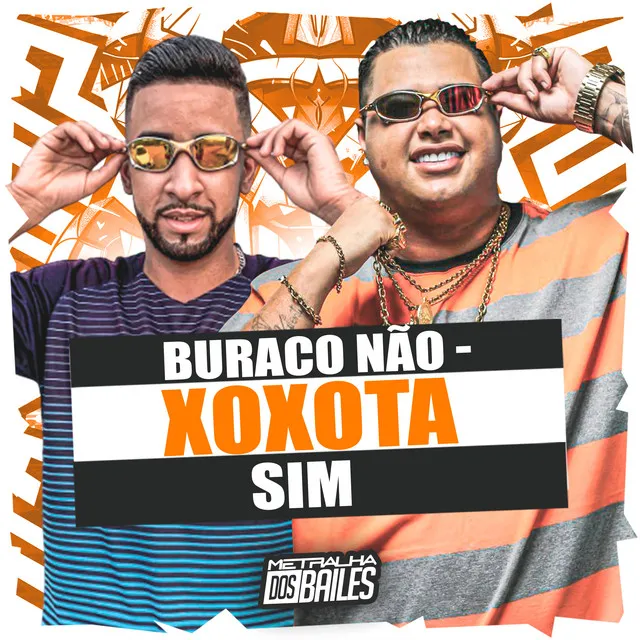 Buraco Não - Xoxota Sim