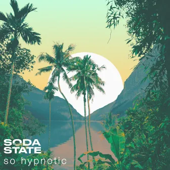 So Hypnotic by Soda State