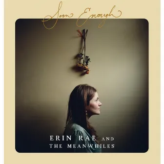 Soon Enough by Erin Rae and the Meanwhiles