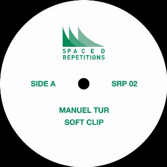 Soft Clip EP by Manuel Tur