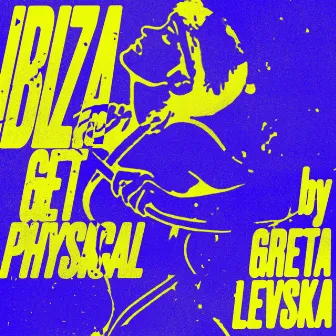 Ibiza Get Physical by Greta Levska