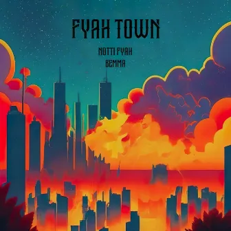 Fyah Town by Notti Fyah