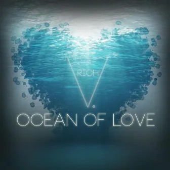 Ocean of Love by V.Rich