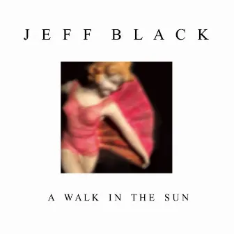 A Walk in the Sun by Jeff Black