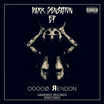 Dark Sensation EP by OOOOØ ЯENDON