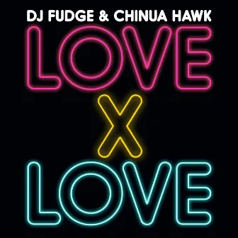 Love X Love by Chinua Hawk