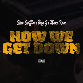 How We Get Down by Marco Kane