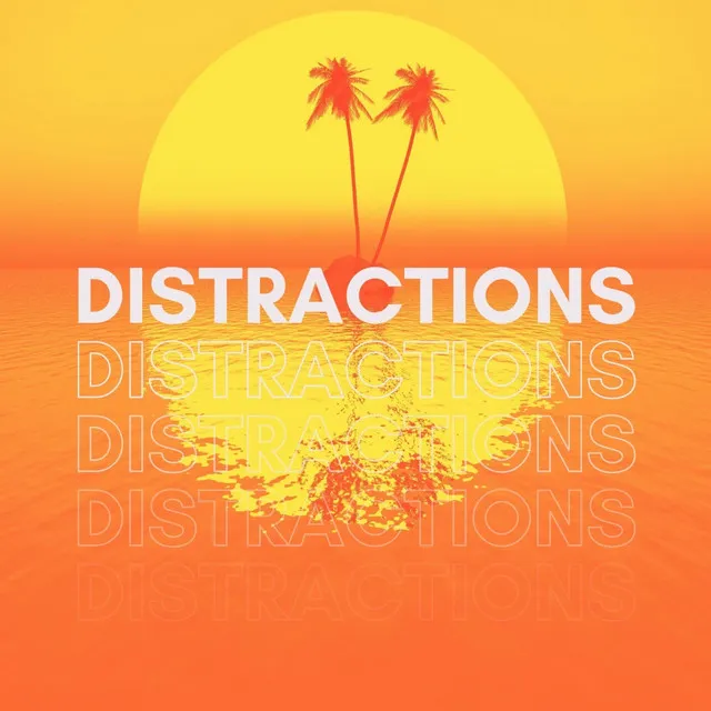 Distractions