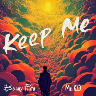 Keep Me by Benny Pinto