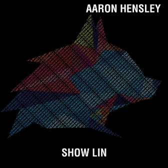 Show Lin by Aaron Hensley