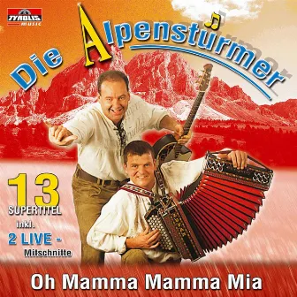 Oh Mamma Mamma mia! by Die Alpenstürmer