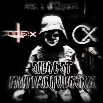 SICKEST MOTH3RFUCK3RZ (Versión extendida) by CareLexX