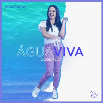 Água Viva by Deise Kelly