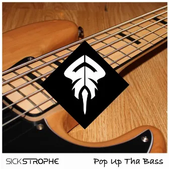 Pop up tha Bass by SickStrophe