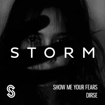 Show Me Your Fears by Dirse