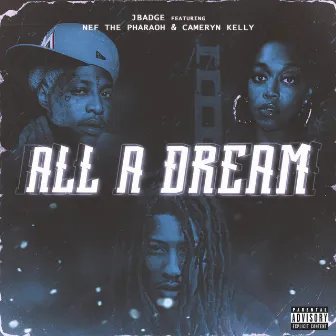 All A Dream by JBadge