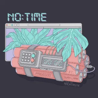 No Time by The PaigeGod