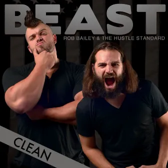 Beast (Clean) by Rob Bailey & The Hustle Standard