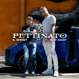 PETTINATO (feat. Side Baby) by Il Ghost