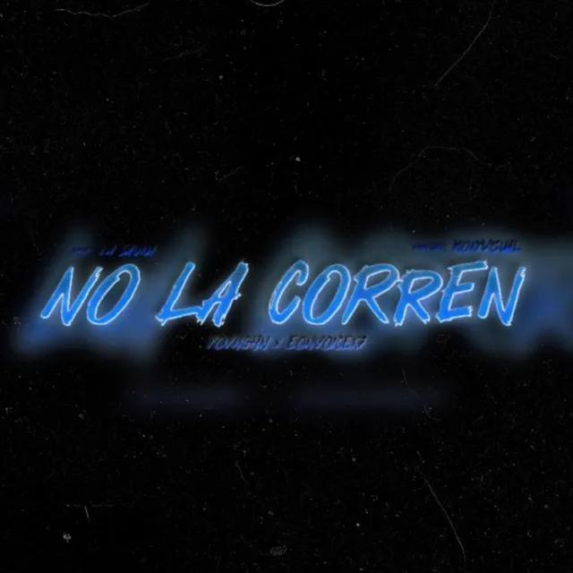 no la corren