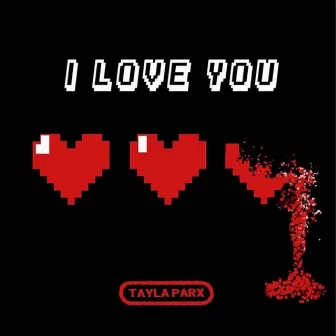 I Love You by Tayla Parx